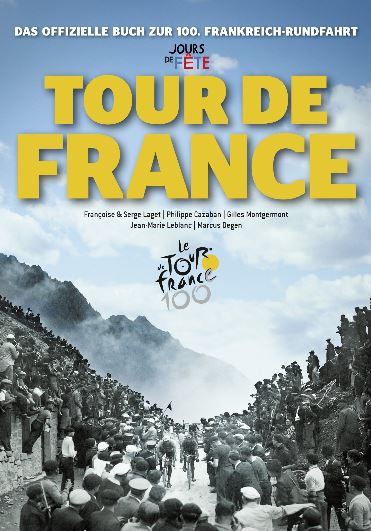Das offizielle Buch zur 100. Frankreichrundfahrt - Jours de Fte