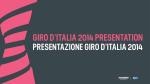 Prsentation Giro dItalia 2014: Sieben groe Berganknfte und drei Zeitfahren, Finale am Zoncolan